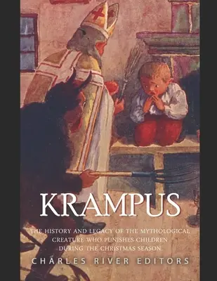 Krampus: Die Geschichte und das Vermächtnis der mythologischen Figur, die Kinder während der Weihnachtszeit bestraft - Krampus: The History and Legacy of the Mythological Figure Who Punishes Children during the Christmas Season