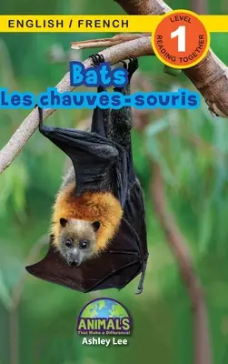 Fledermäuse / Les chauves-souris: Zweisprachig (Englisch / Französisch) (Anglais / Franais) Animals That Make a Difference! (Engaging Readers, Stufe 1) - Bats / Les chauves-souris: Bilingual (English / French) (Anglais / Franais) Animals That Make a Difference! (Engaging Readers, Level 1)