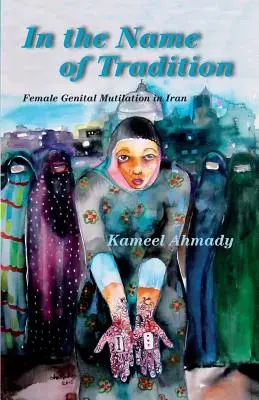 Im Namen der Tradition: Weibliche Genitalverstümmelung im Iran - In the Name of Tradition: Female Genital Mutilation in Iran