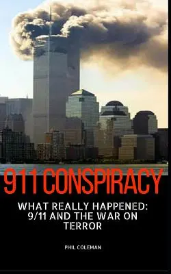 911-Verschwörung: Was wirklich geschah: 9/11 und der Krieg gegen den Terror - 911 Conspiracy: What Really Happened: 9/11 and the War On Terror