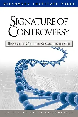 Signatur der Kontroverse: Antworten auf Kritiker der Signatur in der Zelle - Signature of Controversy: Responses to Critics of Signature in the Cell