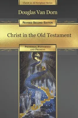 Christus im Alten Testament: Verheißen, vorgezeichnet und gegenwärtig - Christ in the Old Testament: Promised, Patterned, and Present
