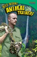 Wilde Arbeit! Tiertrainer - Wild Work! Animal Trainers