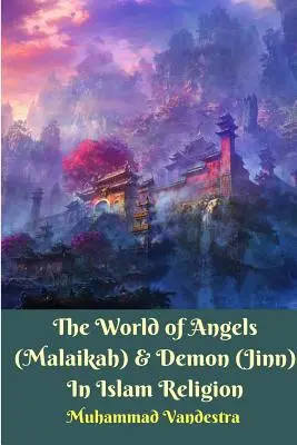 Die Welt der Engel (Malaikah) und Dämonen (Dschinn) im Islam Religion - The World of Angels (Malaikah) and Demon (Jinn) In Islam Religion