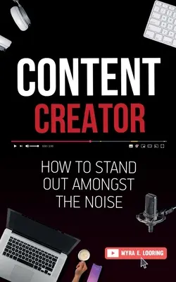 Schöpfer von Inhalten: Wie Sie aus dem Lärm herausstechen - Content Creator: How To Stand Out Amongst The Noise