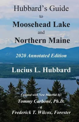 Hubbard's Guide to Moosehead Lake and Northern Maine - Kommentierte Ausgabe - Hubbard's Guide to Moosehead Lake and Northern Maine - Annotated Edition