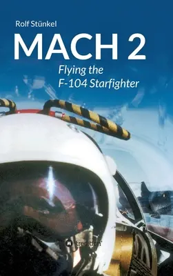 Mach 2: Fliegen mit dem F-104 Starfighter - Mach 2: Flying the F-104 Starfighter