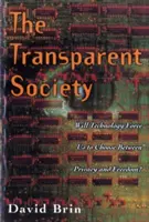 Die transparente Gesellschaft: Wird die Technologie uns zwingen, zwischen Privatsphäre und Freiheit zu wählen? - The Transparent Society: Will Technology Force Us to Choose Between Privacy and Freedom