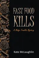Fast Food tötet: Ein Madge Franklin-Krimi - Fast Food Kills: A Madge Franklin Mystery
