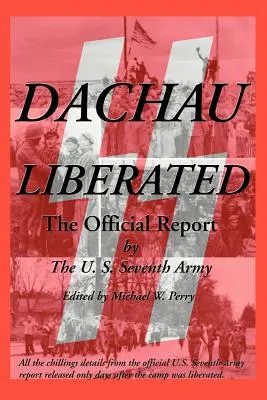Dachau befreit: Der offizielle Bericht - Dachau Liberated: The Official Report