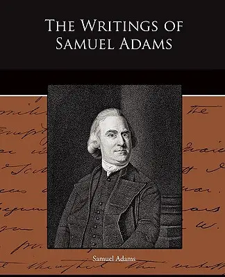 Die Schriften von Samuel Adams - The Writings of Samuel Adams