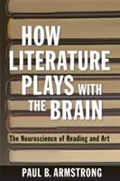 Wie Literatur mit dem Gehirn spielt - How Literature Plays with the Brain