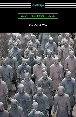 Die Kunst des Krieges (Übersetzt mit Kommentar und einer Einführung von Lionel Giles) - The Art of War (Translated with commentary and an introduction by Lionel Giles)
