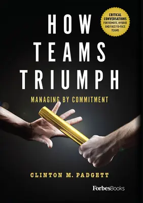 Wie Teams triumphieren: Management durch Engagement - How Teams Triumph: Managing by Commitment