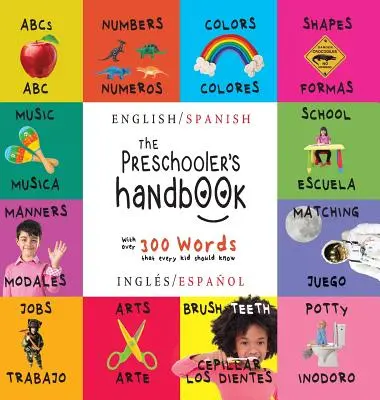 Das Handbuch für Vorschulkinder: Zweisprachig (Englisch / Spanisch) (Ingls / Espaol) ABC, Zahlen, Farben, Formen, Zuordnen, Schule, Manieren, Töpfchen und - The Preschooler's Handbook: Bilingual (English / Spanish) (Ingls / Espaol) ABC's, Numbers, Colors, Shapes, Matching, School, Manners, Potty and