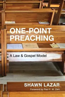 Ein-Punkt-Predigt: Ein Modell für Gesetz und Evangelium - One-Point Preaching: A Law and Gospel Model