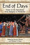 Das Ende der Tage: Essays über die Apokalypse von der Antike bis zur Moderne - End of Days: Essays on the Apocalypse from Antiquity to Modernity