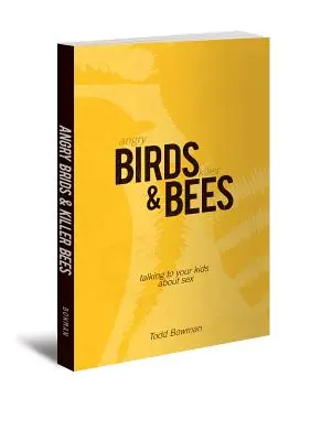 Wütende Vögel und Killerbienen: Wie Sie mit Ihren Kindern über Sex sprechen - Angry Birds & Killer Bees: Talking to Your Kids about Sex