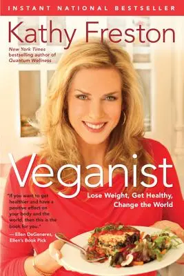 Veganer: Abnehmen, gesund werden, die Welt verändern - Veganist: Lose Weight, Get Healthy, Change the World