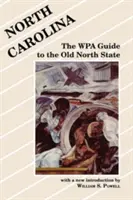 North Carolina: Der Wpa-Führer für den alten Nordstaat - North Carolina: The Wpa Guide to the Old North State