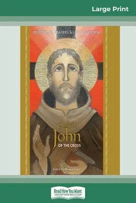 Der heilige Johannes vom Kreuz: Andacht, Gebete und Lebensweisheit (16pt Large Print Edition) - Saint John of the Cross: Devotion, Prayers & Living Wisdom (16pt Large Print Edition)