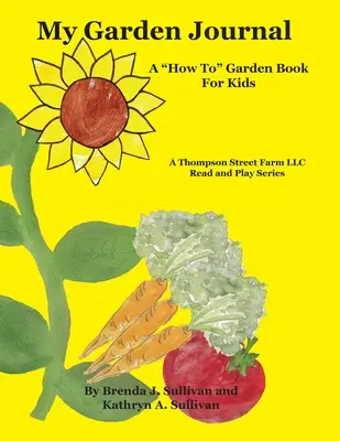 Mein Garten-Tagebuch: Ein Gartenbuch für Kinder“ - My Garden Journal: A How To