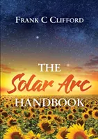 Das Sonnenbogen-Handbuch - The Solar Arc Handbook