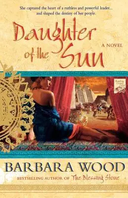 Tochter der Sonne: Ein Roman über das Toltekenreich - Daughter of the Sun: A Novel of the Toltec Empire
