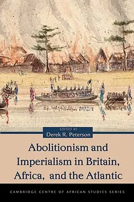 Abolitionismus und Imperialismus in Großbritannien, Afrika und auf dem Atlantik - Abolitionism and Imperialism in Britain, Africa, and the Atlantic