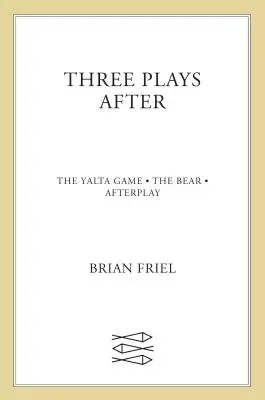 Drei Theaterstücke danach: Das Jalta-Spiel, der Bär, Nachspiel - Three Plays After: The Yalta Game, the Bear, Afterplay