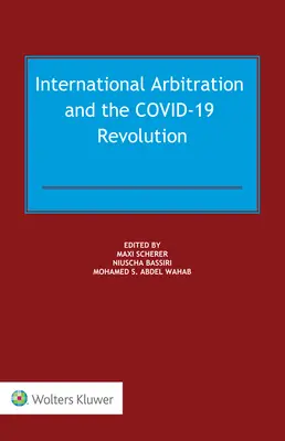 Internationale Schiedsgerichtsbarkeit und die COVID-19-Revolution - International Arbitration and the COVID-19 Revolution