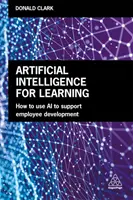 Künstliche Intelligenz für das Lernen: Wie man KI zur Unterstützung der Mitarbeiterentwicklung einsetzen kann - Artificial Intelligence for Learning: How to Use AI to Support Employee Development