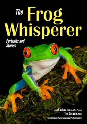 Der Froschflüsterer: Porträts und Geschichten - The Frog Whisperer: Portraits & Stories