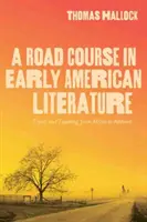 Ein Straßenkurs in früher amerikanischer Literatur: Reisen und Lehren von Atzln bis Amherst - A Road Course in Early American Literature: Travel and Teaching from Atzln to Amherst