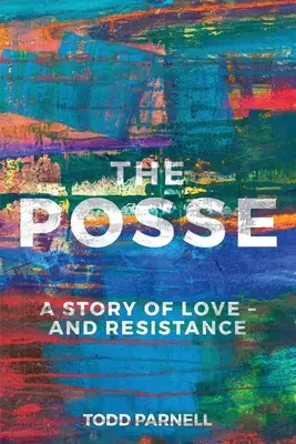 The Posse - Eine Geschichte von Liebe und Widerstand - The Posse-A Story of Love and Resistance