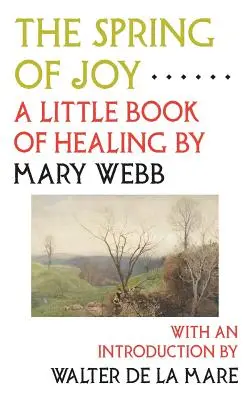 Der Frühling der Freude: Ein kleines Buch der Heilung - The Spring of Joy: A Little Book of Healing