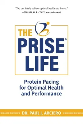 Das PRISE-Leben: Protein-Pacing für optimale Gesundheit und Leistung - The PRISE Life: Protein Pacing for Optimal Health and Performance