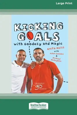 Torwandschießen mit Goodesy und Magie (16pt Large Print Edition) - Kicking Goals with Goodesy and Magic (16pt Large Print Edition)