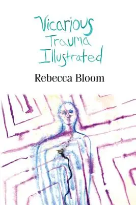 Viktimisches Trauma illustriert - Vicarious Trauma Illustrated