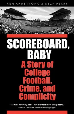 Anzeigetafel, Baby: Eine Geschichte von College Football, Verbrechen und Mitschuld - Scoreboard, Baby: A Story of College Football, Crime, and Complicity