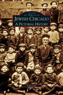 Das jüdische Chicago: Eine bildliche Geschichte - Jewish Chicago: A Pictorial History