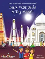 Besuchen wir Delhi und das Taj Mahal! (Maya & Neel's Indien Abenteuer Serie, Buch 10) - Let's Visit Delhi & Taj Mahal! (Maya & Neel's India Adventure Series, Book 10)