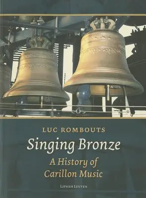 Singing Bronze: A History of Carillon Music