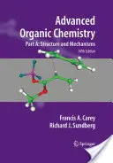 Organische Chemie für Fortgeschrittene Teil A: Struktur und Mechanismen - Advanced Organic Chemistry Part A: Structure and Mechanisms