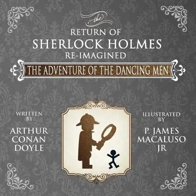 Das Abenteuer der tanzenden Männer - Die Rückkehr von Sherlock Holmes neu aufgelegt - The Adventure of the Dancing Men - The Return of Sherlock Holmes Re-Imagined