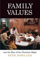 Familienwerte und der Aufstieg der christlichen Rechten - Family Values and the Rise of the Christian Right