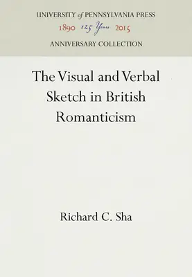 Die visuelle und verbale Skizze in der britischen Romantik - The Visual and Verbal Sketch in British Romanticism