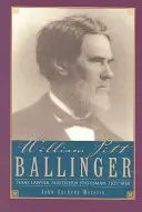 William Pitt Ballinger: Anwalt aus Texas, Staatsmann der Südstaaten, 1825-1888 - William Pitt Ballinger: Texas Lawyer, Southern Statesman, 1825-1888
