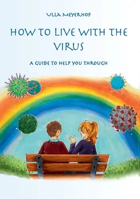 Wie man mit dem Virus lebt: Ein Leitfaden, der Ihnen hilft - How to live with the Virus: A guidebook to help you through