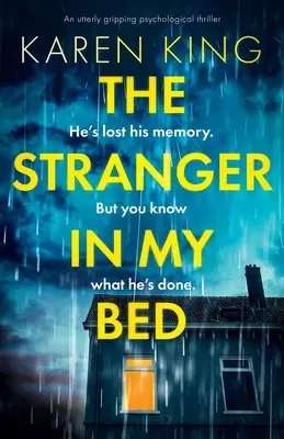 Der Fremde in meinem Bett: Ein absolut fesselnder Psychothriller - The Stranger in My Bed: An utterly gripping psychological thriller
